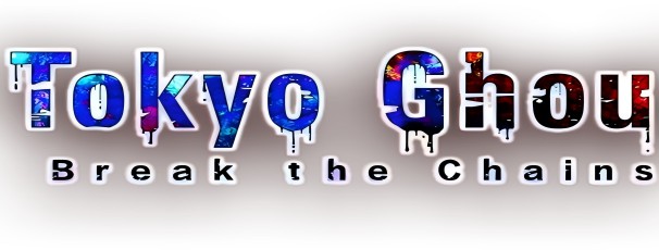 Tokyo Ghoul · Break the Chains