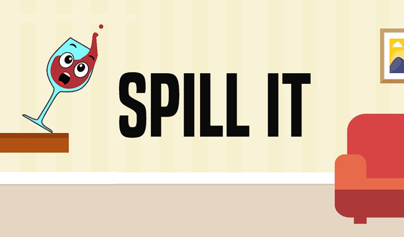 Spill It!